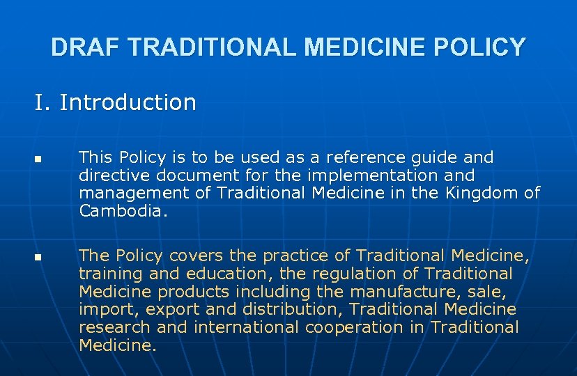 DRAF TRADITIONAL MEDICINE POLICY I. Introduction n n This Policy is to be used
