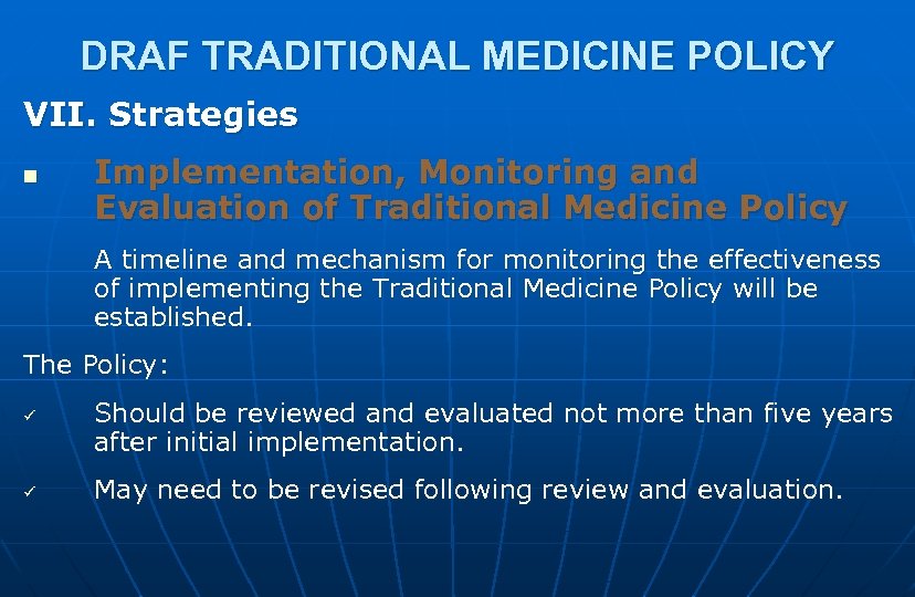 DRAF TRADITIONAL MEDICINE POLICY VII. Strategies n Implementation, Monitoring and Evaluation of Traditional Medicine