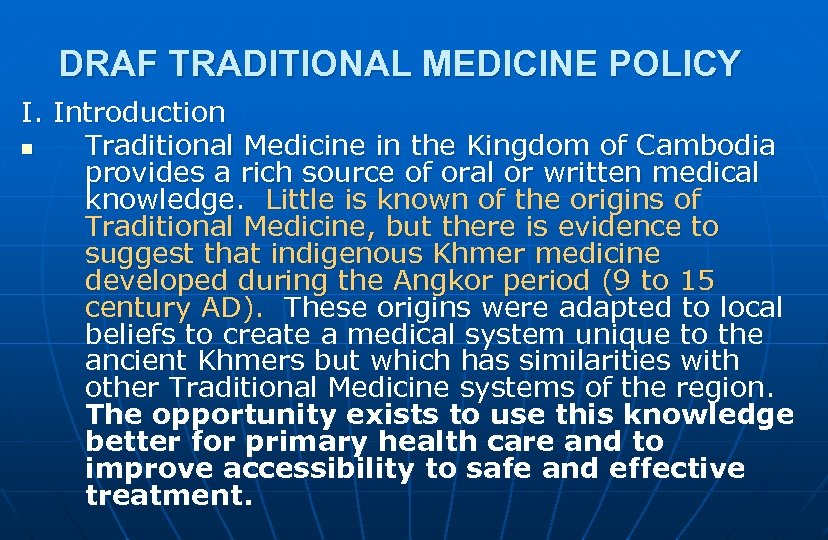 DRAF TRADITIONAL MEDICINE POLICY I. Introduction n Traditional Medicine in the Kingdom of Cambodia