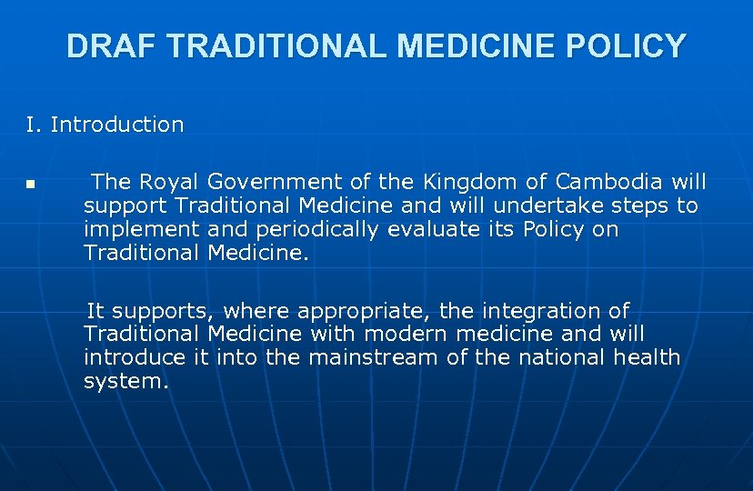 DRAF TRADITIONAL MEDICINE POLICY I. Introduction n The Royal Government of the Kingdom of