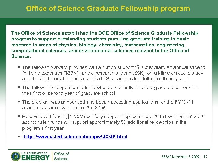 Office of Science Graduate Fellowship program The Office of Science established the DOE Office