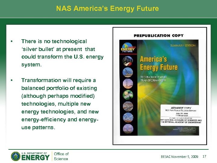 NAS America’s Energy Future • There is no technological ‘silver bullet’ at present that