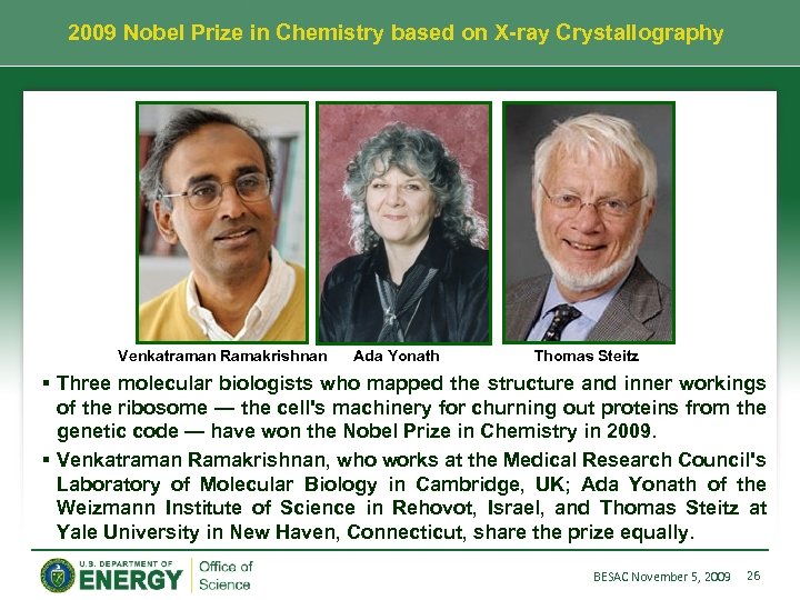 2009 Nobel Prize in Chemistry based on X-ray Crystallography Venkatraman Ramakrishnan Ada Yonath Thomas