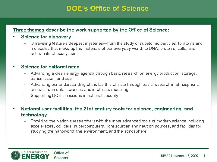 DOE’s Office of Science Three themes describe the work supported by the Office of