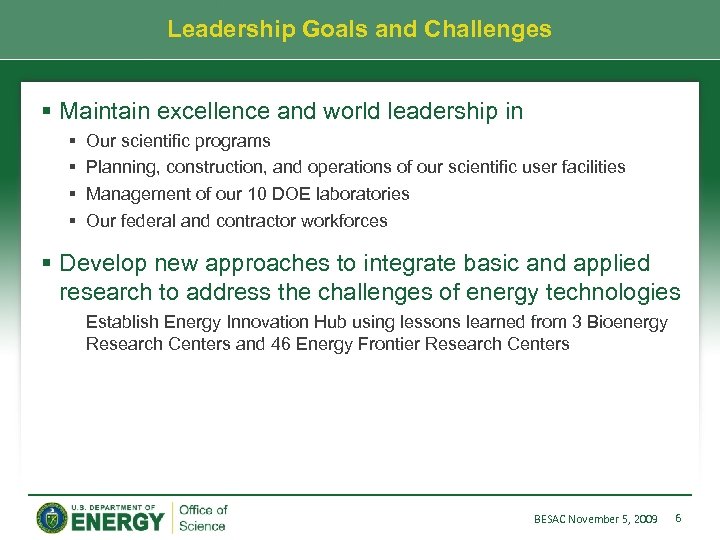 Leadership Goals and Challenges § Maintain excellence and world leadership in § § Our