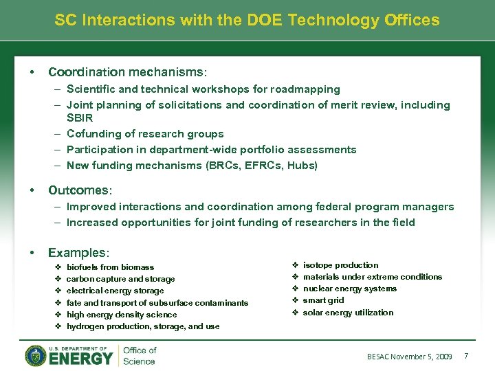 SC Interactions with the DOE Technology Offices • Coordination mechanisms: – Scientific and technical