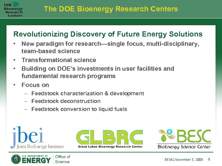 The DOE Bioenergy Research Centers Revolutionizing Discovery of Future Energy Solutions • New paradigm