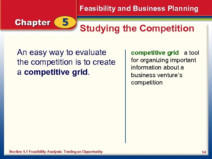 Feasibility and Business Planning Studying the Competition An easy way to evaluate the competition