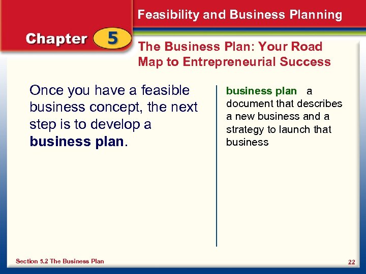 Feasibility and Business Planning The Business Plan: Your Road Map to Entrepreneurial Success Once