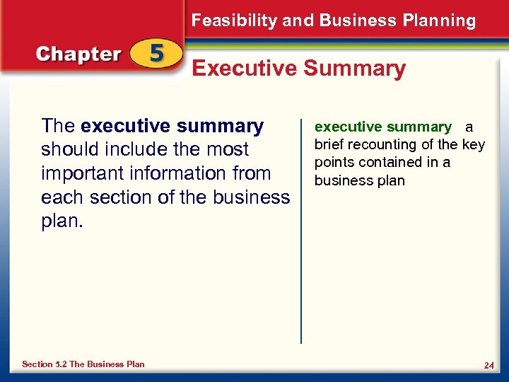 Feasibility and Business Planning Executive Summary The executive summary should include the most important