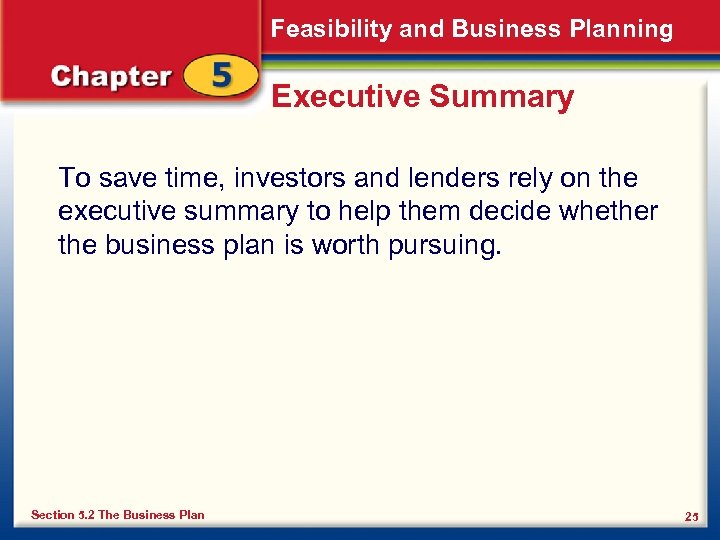 Feasibility and Business Planning Executive Summary To save time, investors and lenders rely on