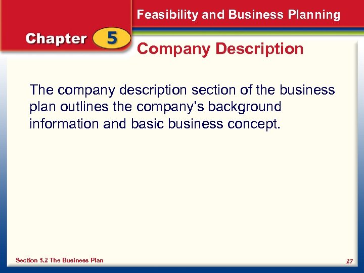 Feasibility and Business Planning Company Description The company description section of the business plan