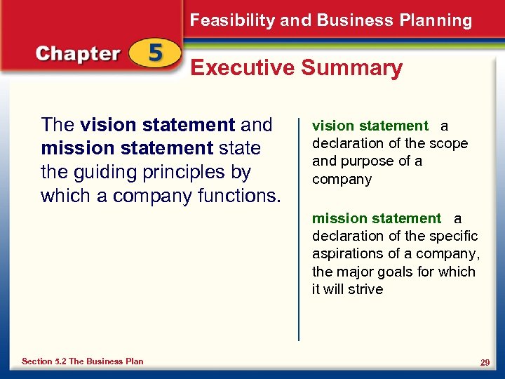 Feasibility and Business Planning Executive Summary The vision statement and mission statement state the