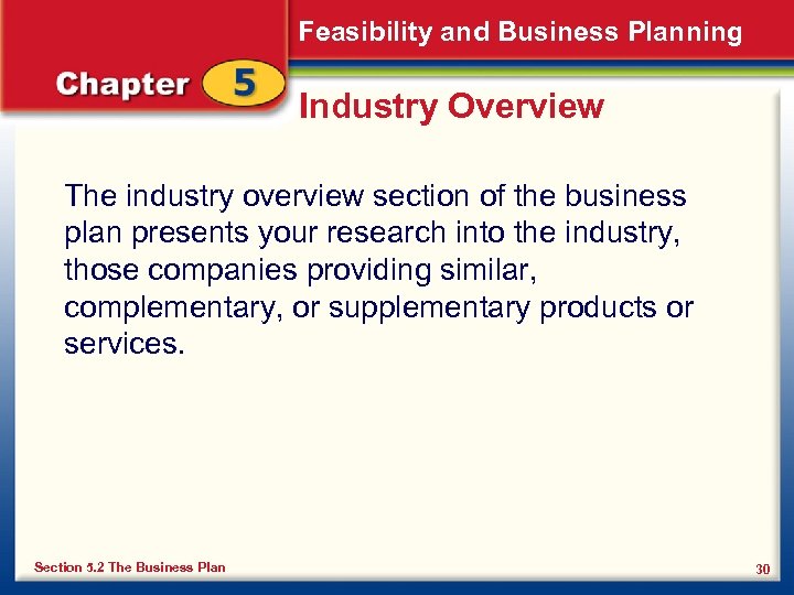 Feasibility and Business Planning Industry Overview The industry overview section of the business plan