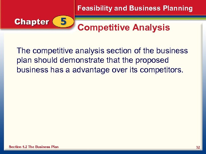 Feasibility and Business Planning Competitive Analysis The competitive analysis section of the business plan
