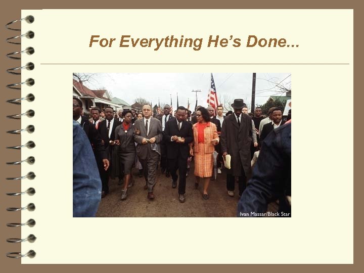 For Everything He’s Done. . . 