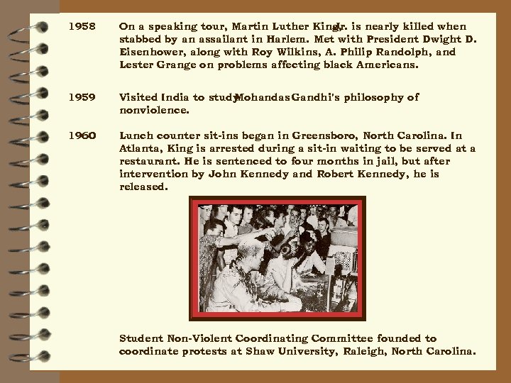 1958 On a speaking tour, Martin Luther King, is nearly killed when Jr. stabbed