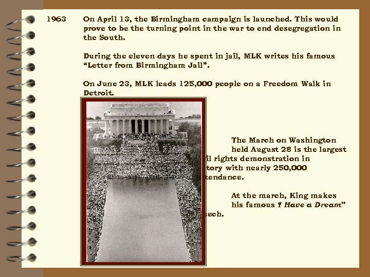 1963 On April 13, the Birmingham campaign is launched. This would prove to be