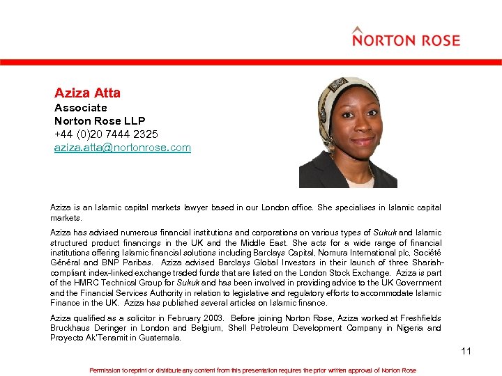Aziza Atta Associate Norton Rose LLP +44 (0)20 7444 2325 aziza. atta@nortonrose. com Aziza