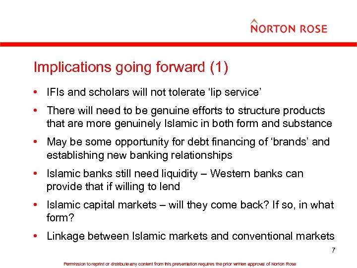 Implications going forward (1) • IFIs and scholars will not tolerate ‘lip service’ •