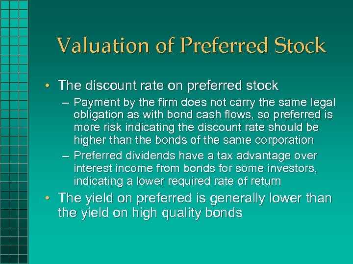 Valuation of Preferred Stock • The discount rate on preferred stock – Payment by