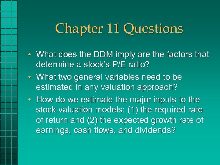 Chapter 11 Questions • What does the DDM imply are the factors that determine