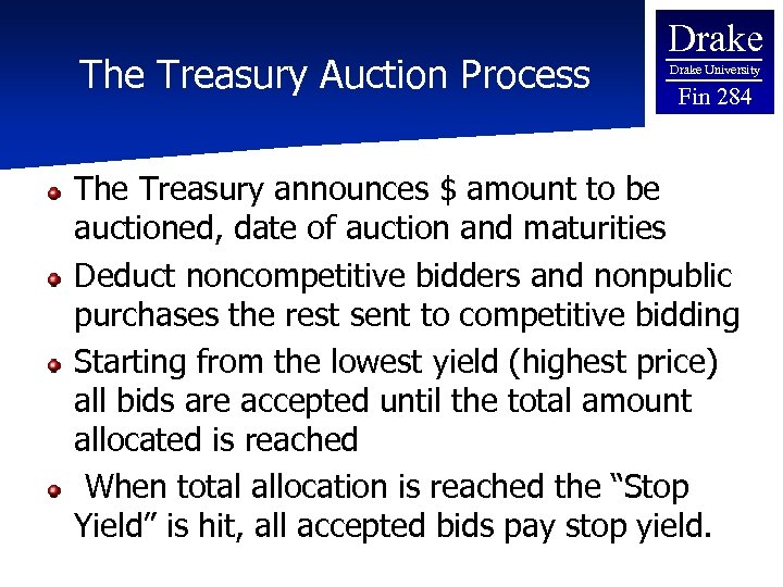  The Treasury Auction Process Drake University Fin 284 The Treasury announces $ amount