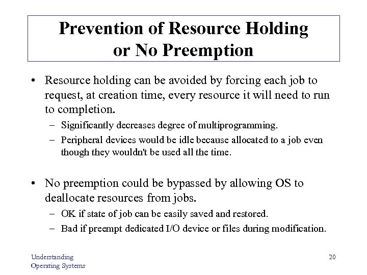 Prevention of Resource Holding or No Preemption • Resource holding can be avoided by