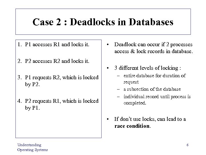 Case 2 : Deadlocks in Databases 1. P 1 accesses R 1 and locks