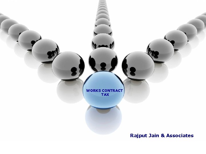 WORKS CONTRACT TAX Rajput Jain & Associates 