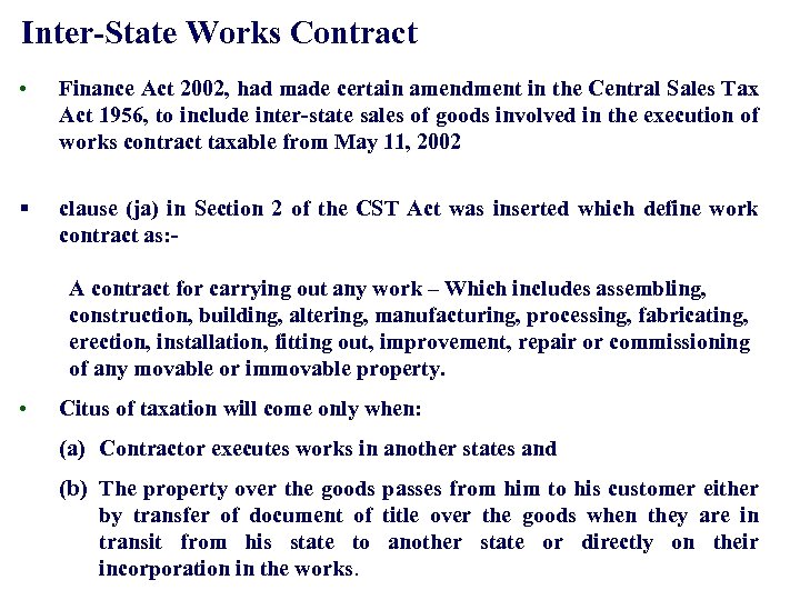 Inter-State Works Contract • Finance Act 2002, had made certain amendment in the Central