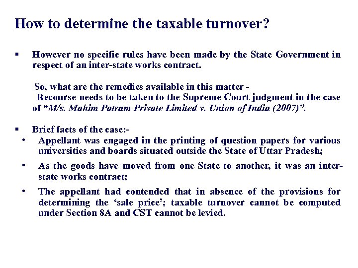 How to determine the taxable turnover? § However no specific rules have been made