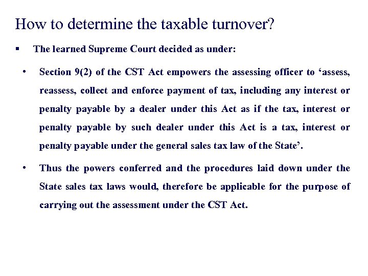 How to determine the taxable turnover? § The learned Supreme Court decided as under: