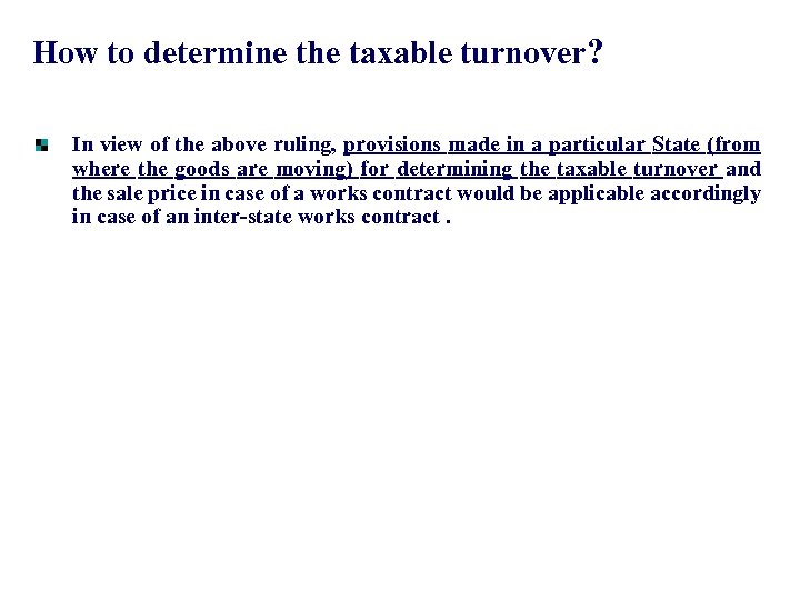 How to determine the taxable turnover? In view of the above ruling, provisions made