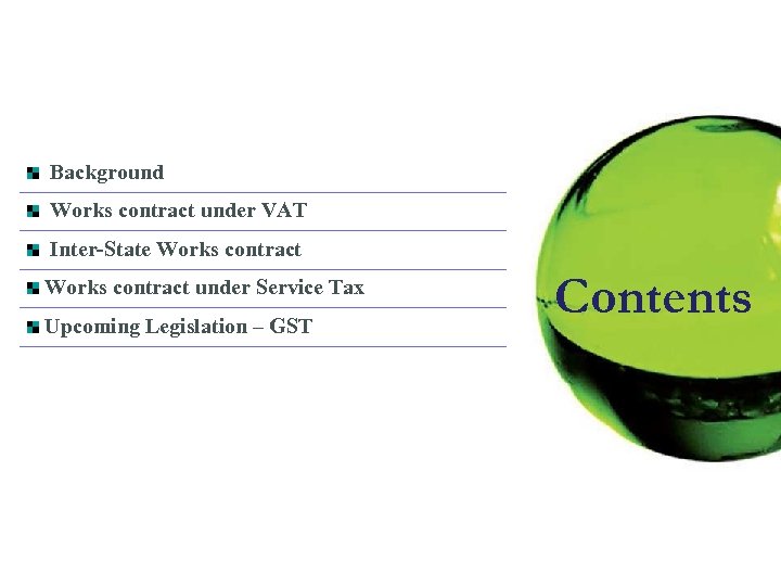 Background Works contract under VAT Inter-State Works contract under Service Tax Upcoming Legislation –