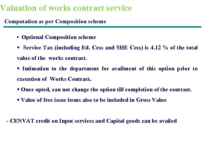 Valuation of works contract service Computation as per Composition scheme § Optional Composition scheme