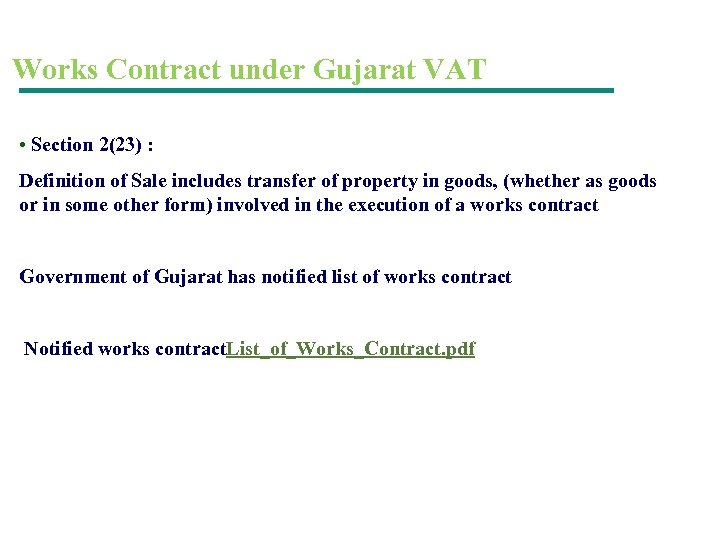 Works Contract under Gujarat VAT • Section 2(23) : Definition of Sale includes transfer