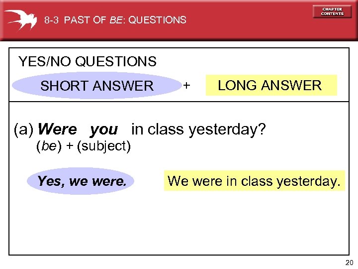 8 -3 PAST OF BE: QUESTIONS YES/NO QUESTIONS SHORT ANSWER + LONG ANSWER (a)