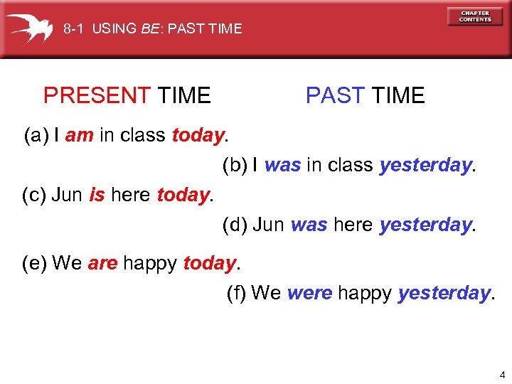 8 -1 USING BE: PAST TIME PRESENT TIME PAST TIME (a) I am in