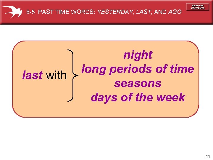 8 -5 PAST TIME WORDS: YESTERDAY, LAST, AND AGO last with night long periods