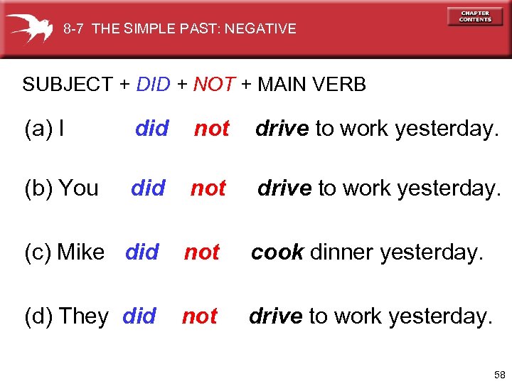 8 -7 THE SIMPLE PAST: NEGATIVE SUBJECT + DID + NOT + MAIN VERB