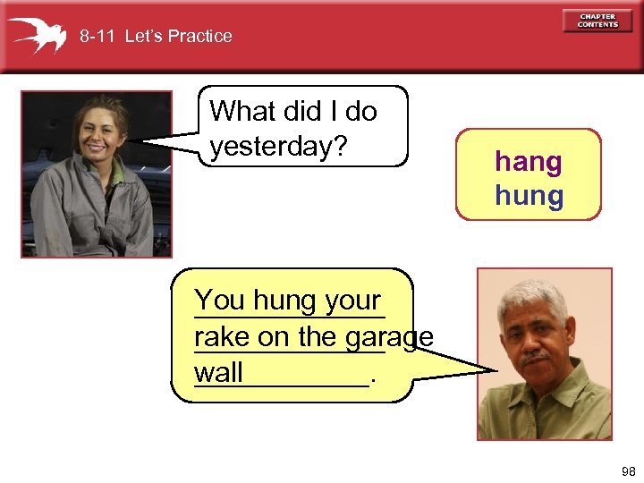 8 -11 Let’s Practice What did I do yesterday? hang hung You hung your