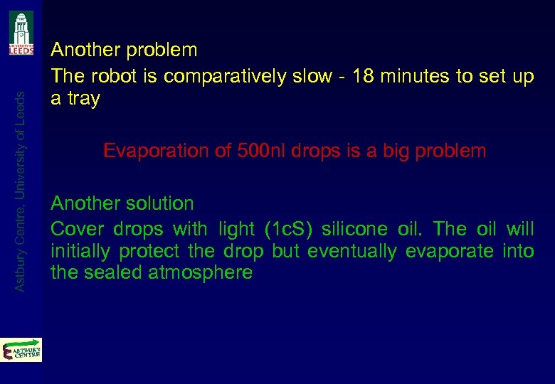 Astbury Centre, University of Leeds Another problem The robot is comparatively slow - 18