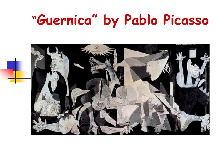 “Guernica” by Pablo Picasso 