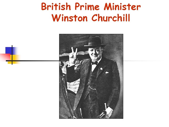 British Prime Minister Winston Churchill 