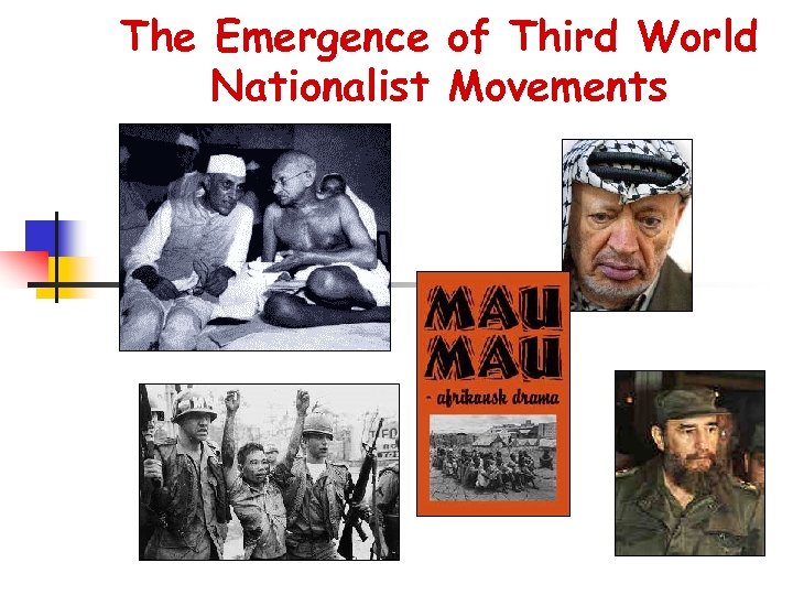 The Emergence of Third World Nationalist Movements 