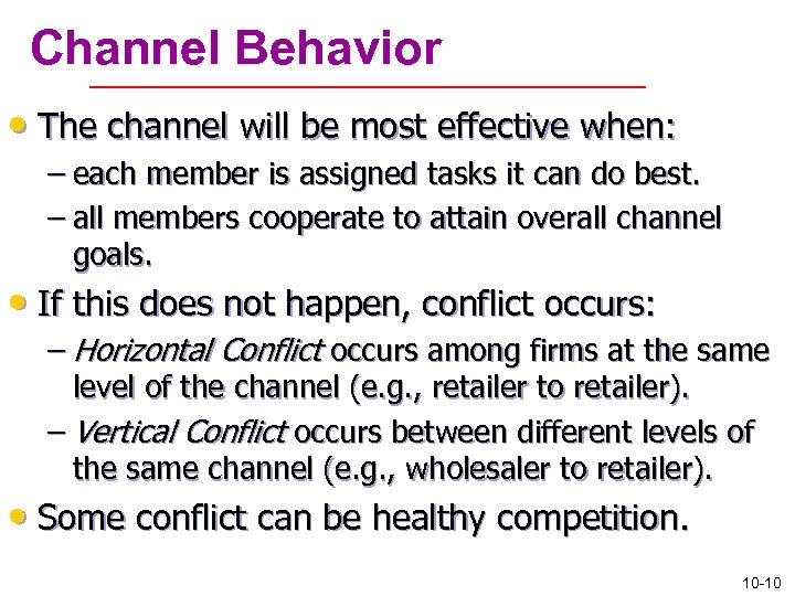 Channel Behavior • The channel will be most effective when: – each member is