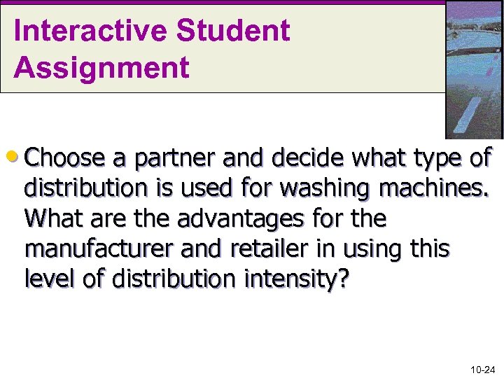 Interactive Student Assignment • Choose a partner and decide what type of distribution is