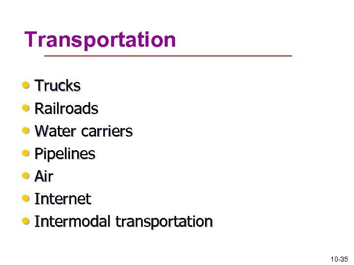 Transportation • Trucks • Railroads • Water carriers • Pipelines • Air • Internet