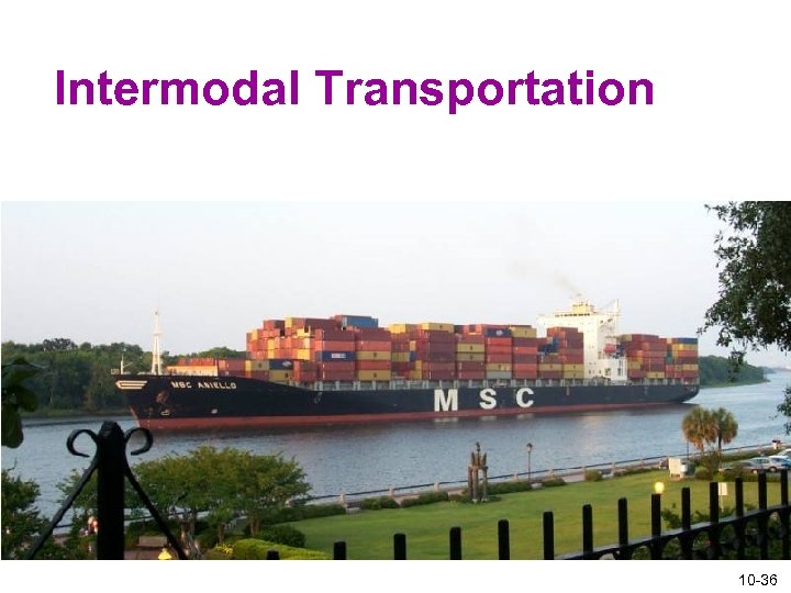 Intermodal Transportation 10 -36 